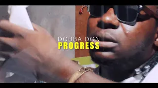 Dobba Don - Progress {Official video}