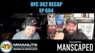 UFC 302 Recap | MMANUTS MMA Podcast | EP # 664