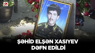 Şəhid Elşən Xasıyev dəfn edildi