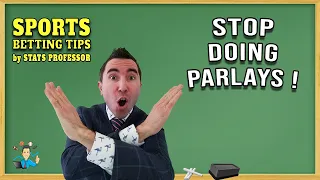 STOP DOING PARLAY BETS!!! By Statistics Professor