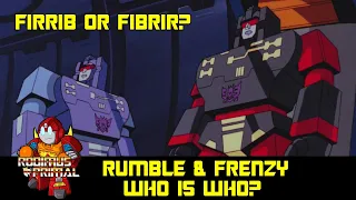 Rumble and Frenzy - Who is Who? FIRRIB or FIBRIR?