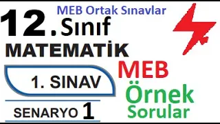 12. Sınıf Matematik | MEB Ortak Sınavlar | 1. Dönem 1. Yazılı | Senaryo  1 | MEB örnek sorular 1