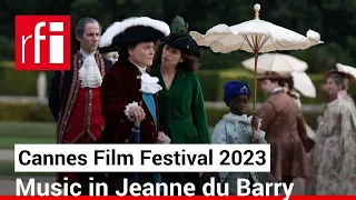 Film music in Cannes: Jeanne du Barry • RFI English