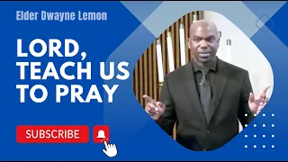 Lord Teach Us to Pray - 04/08/2023 (Dwayne Lemon)