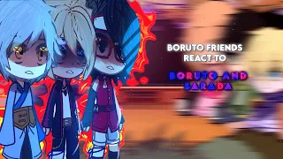 Boruto Friends react to Boruto and Sarada//Gacha Naruto//reaction//my au//satborn