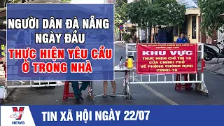 Tin xã hội: Người dân Đà Nẵng ngày đầu thực hiện yêu cầu ở trong nhà - VNEWS