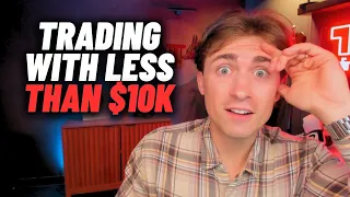 The TRUTH about Trading with Less Than $10,000