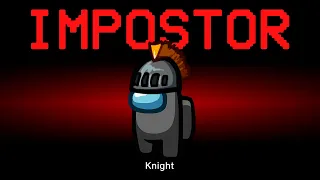 Among Us but the Impostor is Knight