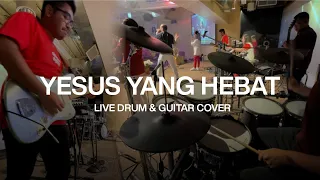 Yesus Yang Hebat - JPCC Worship - Drum & Guitar Cover