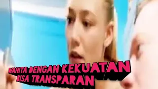 Wanita Dengan Kekuatan Bisa Transparan