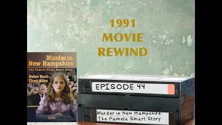 Murder in New Hampshire: The Pamela Smart Story - 1991 Movie Rewind - Episode #44