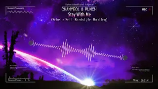 Chanyeol & Punch - Stay With Me (Kehele Keff Hardstyle Bootleg) [Free Release]