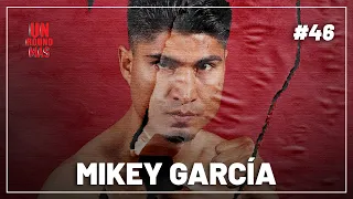 Un Round Más #46 Mikey García