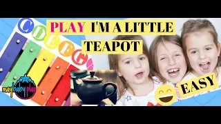 How to Play I'm a Little Teapot on Xylophone | Learn Kids Songs EASY & FAST | May Baby Play
