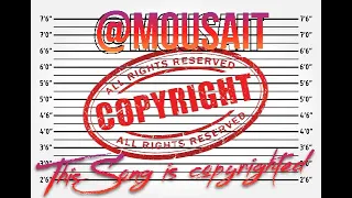 This Song is copyrighted (Full Song) @Mousait