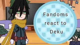Fandoms react to: Deku {} part 3/5 {} read desc {}