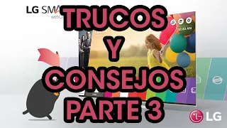 LG SmartTV WebOS | Trucos y Consejos | PARTE 3