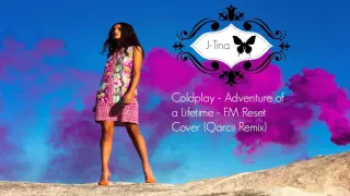 Coldplay  - Adventure of a Lifetime  ( FM Reset Cover Qarcii Remix)