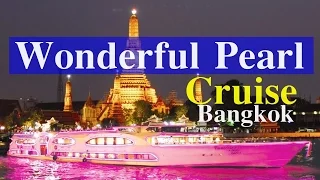 Wonderful Pearl Cruise  - Find dine and great view of Bangkok