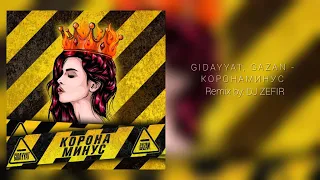 #Gidayyat #Gazan Gidayyat, Gazan - КОРОНАМИНУС (Remix by: DJ ZEFIR)