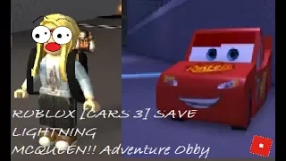 ROBLOX [CARS 3] SAVE LIGHTNING MCQUEEN! Adventure Obby
