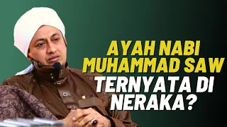 Ayah Nabi Muhammad SAW Di Neraka - Habib Hasan Bin Ismail Al Muhdor
