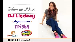 August 14, 2017 Lihim Ng Liham with DJ Lindsay   Liham ni Trisha