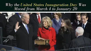 Why the United States Inauguration Day Was Moved from March 4 to January 20