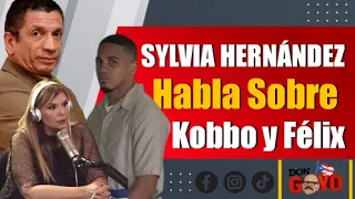 Sylvia Hernandez rompe el silencio sobre Kobbo Santarrosa y Félix Verdejo