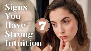 7 Signs That Your Intuition Is Strong