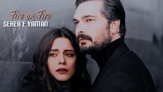 Seher & Yaman|• Fire on fire (Tradução)