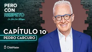 Pero Con Respeto - Pedro Carcuro | Capítulo 10