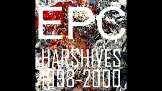 EPC – Harshives 1998-2000 (2008)