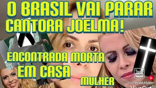 TRISTE MAIS UMA ENCONTRADA MORTA EM CASA/+JOELMA CANTORA INFELIZMENTE SEM BEIJAR REVELOU