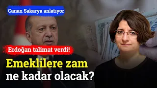 Erdoğan Talimat Verdi! Emeklilere Zam Ne Kadar Olacak? | Canan Sakarya