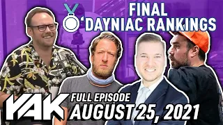 The Final O'Dayniac Rankings (SHOCKING) | The Yak 8-25-21