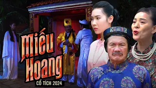 CỔ TÍCH MỚI 2024 - MIẾU HOANG | Cổ Tích Việt Nam Mới Hay Nhất 2024 | Cổ Tích Nước Nam Mới Nhất