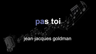 jean⁃jacques goldman | pas toi | lyrics | paroles | letra |