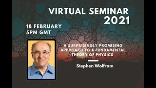 Stephen Wolfram - Promising Approach to a Fundamental Theory of Physics. QISS Virtual Seminar