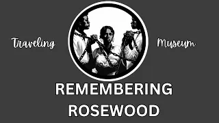Remembering Rosewood- Rosewood's Traveling Museum in Gainesville, Florida