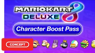 Mario Kart 8 Deluxe Character Boost Pass + Version 3.0 (Concept Trailer)