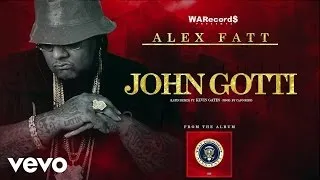 Alex Fatt - John Gotti - Latin Remix (Audio) ft. Kevin Gates