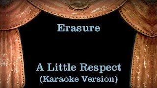 Erasure - A Little Respect - Lyrics (Karaoke Version)