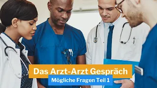 Arzt-Arzt Gespräch: mögliche Fragen Teil 1