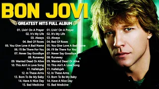 The Best Of Bon Jovi - Bon Jovi Greatest Hits (HQ) | Best Rock Songs Collection aLL Time