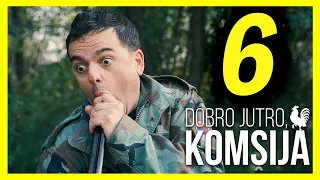 DOBRO JUTRO, KOMŠIJA - EPIZODA 6