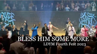 BLESS HIM SOME MORE || Fourth Fest 2023 || LDYM