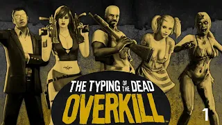 The Typing of the Dead OVERKILL - 1 - The Best Way to Learn to Type?