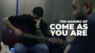 The Making of 'Come As You Are'