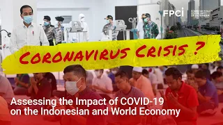 Coronavirus Crisis? Assessing the Impact of COVID-19 on the Indonesian and World Economy